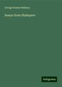 George Somers Bellamy: Essays from Shakspere, Buch