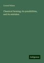 Conrad Wilson: Chemical farming; its possibilities, and its mistakes, Buch