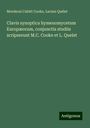 Mordecai Cubitt Cooke: Clavis synoptica hymenomycetum Europæorum, conjunctis studiis scripserunt M.C. Cooke et L. Quelet, Buch