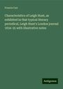 Francis Carr: Characteristics of Leigh Hunt, as exhibited in that typical literary periodical, Leigh Hunt's London journal 1834-35 with illustrative notes, Buch