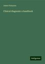 James Finlayson: Clinical diagnosis: a handbook, Buch