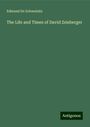 Edmund De Schweinitz: The Life and Times of David Zeisberger, Buch