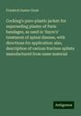 Friedrich Gustav Ernst: Cocking's poro-plastic jacket: for superseding plaster of Paris bandages, as used in 'Sayre's' treatment of spinal disease, with directions for application: also, description of various fracture splints manufactured from same material, Buch