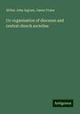 Arthur John Ingram: Co-organisation of diocesan and central church societies, Buch