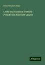 Robert Herbert Story: Creed and Conduct: Sermons Preached in Rosneath Church, Buch