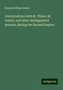 Nassau William Senior: Conversations with M. Thiers, M. Guizot, and other distinguished persons, during the Second Empire;, Buch