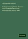 Charles Williams Chancellor: Contagious and epidemic diseases considered with reference to quarantine and sanitary laws, Buch