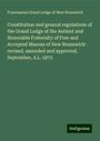 Freemasons Grand Lodge of New Brunswick: Constitution and general regulations of the Grand Lodge of the Antient and Honorable Fraternity of Free and Accepted Masons of New Brunswick: revised, amended and approved, September, A.L. 5875, Buch