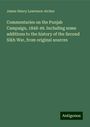 James Henry Lawrence-Archer: Commentaries on the Punjab Campaign, 1848-49. Including some additions to the history of the Second Sikh War, from original sources, Buch