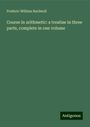 Frederic William Bardwell: Course in arithmetic: a treatise in three parts, complete in one volume, Buch