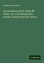 Nassau William Senior: Conversations with M. Thiers, M. Guizot, and other distinguished persons, during the Second Empire;, Buch