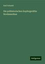 Emil Schmidt: Die prähistorischen Kupfergeräthe Nordamerikas, Buch