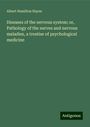 Albert Hamilton Hayes: Diseases of the nervous system; or, Pathology of the nerves and nervous maladies, a treatise of psychological medicine, Buch