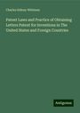 Charles Sidney Whitman: Patent Laws and Practice of Obtaining Letters Patent for Inventions in The United States and Foreign Countries, Buch