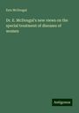 Ezra McDougal: Dr. E. McDougal's new views on the special treatment of diseases of women, Buch