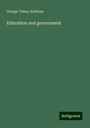 George Tobey Anthony: Education and government, Buch