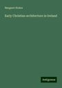 Margaret Stokes: Early Christian architecture in Ireland, Buch