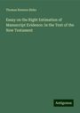 Thomas Rawson Birks: Essay on the Right Estimation of Manuscript Evidence: In the Text of the New Testament, Buch