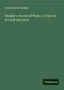 John Sullivan Dwight: Dwight's Journal of Music: A Paper of Art and Literature, Buch