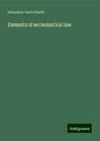 Sebastian Bach Smith: Elements of ecclesiastical law, Buch