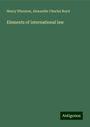 Henry Wheaton: Elements of international law, Buch