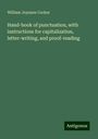 William Joynson Cocker: Hand-book of punctuation, with instructions for capitalization, letter-writing, and proof-reading, Buch