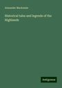 Alexander Mackenzie: Historical tales and legends of the Highlands, Buch