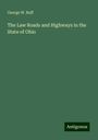 George W. Raff: The Law Roads and Highways in the State of Ohio, Buch