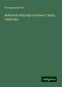 Thompson & West: Historical atlas map of Solano County, California, Buch