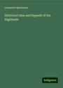 Alexander Mackenzie: Historical tales and legends of the Highlands, Buch