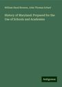 William Hand Browne: History of Maryland: Prepared for the Use of Schools and Academies, Buch