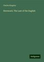 Charles Kingsley: Hereward, The Last of the English, Buch