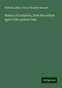 Wilhelm Lübke: History of sculpture, from the earliest ages to the present time, Buch