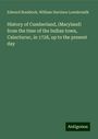 Edward Braddock: History of Cumberland, (Maryland) from the time of the Indian town, Caiuctucuc, in 1728, up to the present day, Buch