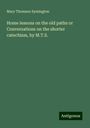 Mary Thomson Symington: Home lessons on the old paths or Conversations on the shorter catechism, by M.T.S., Buch