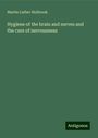 Martin Luther Holbrook: Hygiene of the brain and nerves and the cure of nervousness, Buch