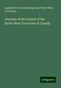 Legislative Council issuing body North-West Territories: Journals of the Council of the North-West Territories of Canada, Buch