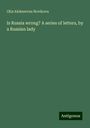 Ol¿a Alekseevna Novikova: Is Russia wrong? A series of letters, by a Russian lady, Buch