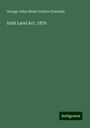 George John Shaw-Lefevre Eversley: Irish Land Act, 1870, Buch