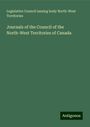 Legislative Council issuing body North-West Territories: Journals of the Council of the North-West Territories of Canada, Buch