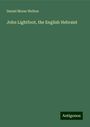 Daniel Morse Welton: John Lightfoot, the English Hebraist, Buch