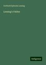 Gotthold Ephraim Lessing: Lessing's Fables, Buch