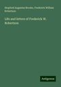 Stopford Augustus Brooke: Life and letters of Frederick W. Robertson, Buch