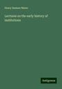 Henry Sumner Maine: Lectures on the early history of institutions, Buch