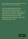 Montreal Horticultural Society and Fruit Growers' Association of the Province of Quebec: List of premiums offered by the Montreal Horticultural Society: amounting to nearly $1,200.00 open to the province of Quebec: exhibition to be held in Montreal, on Tuesday, Wednesday and Thursday, 17th, 18th, 19th September, 1878, Buch