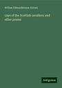 William Edmondstoune Aytoun: Lays of the Scottish cavaliers: and other poems, Buch