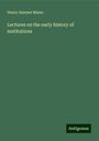 Henry Sumner Maine: Lectures on the early history of institutions, Buch