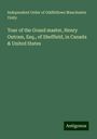 Independent Order of Oddfellows Manchester Unity: Tour of the Grand master, Henry Outram, Esq., of Sheffield, in Canada & United States, Buch