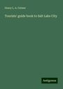 Henry L. A. Culmer: Tourists' guide book to Salt Lake City, Buch