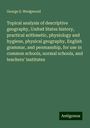 George S. Wedgwood: Topical analysis of descriptive geography, United States history, practical arithmetic, physiology and hygiene, physical geography, English grammar, and penmanship, for use in common schools, normal schools, and teachers' institutes, Buch